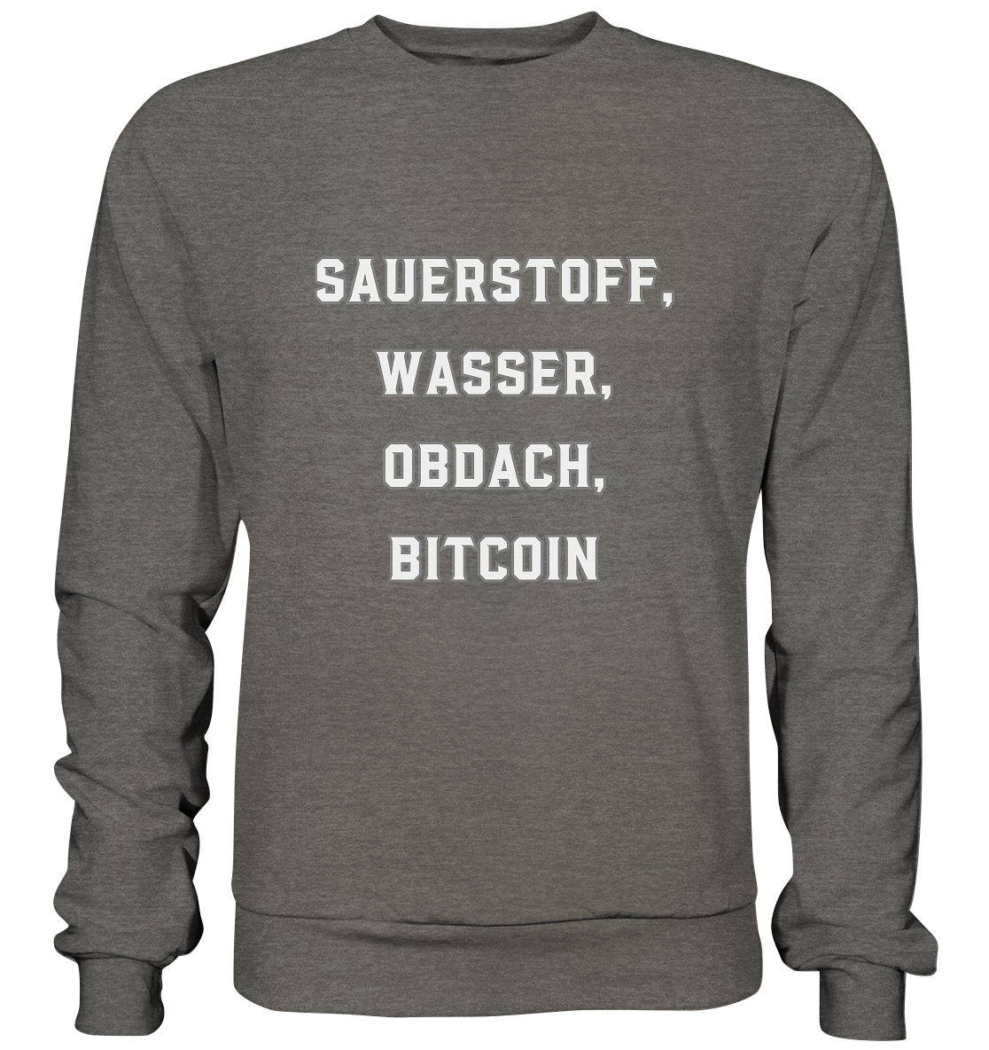 SAUERSTOFF, WASSER, OBDACH, BITCOIN - Basic Sweatshirt