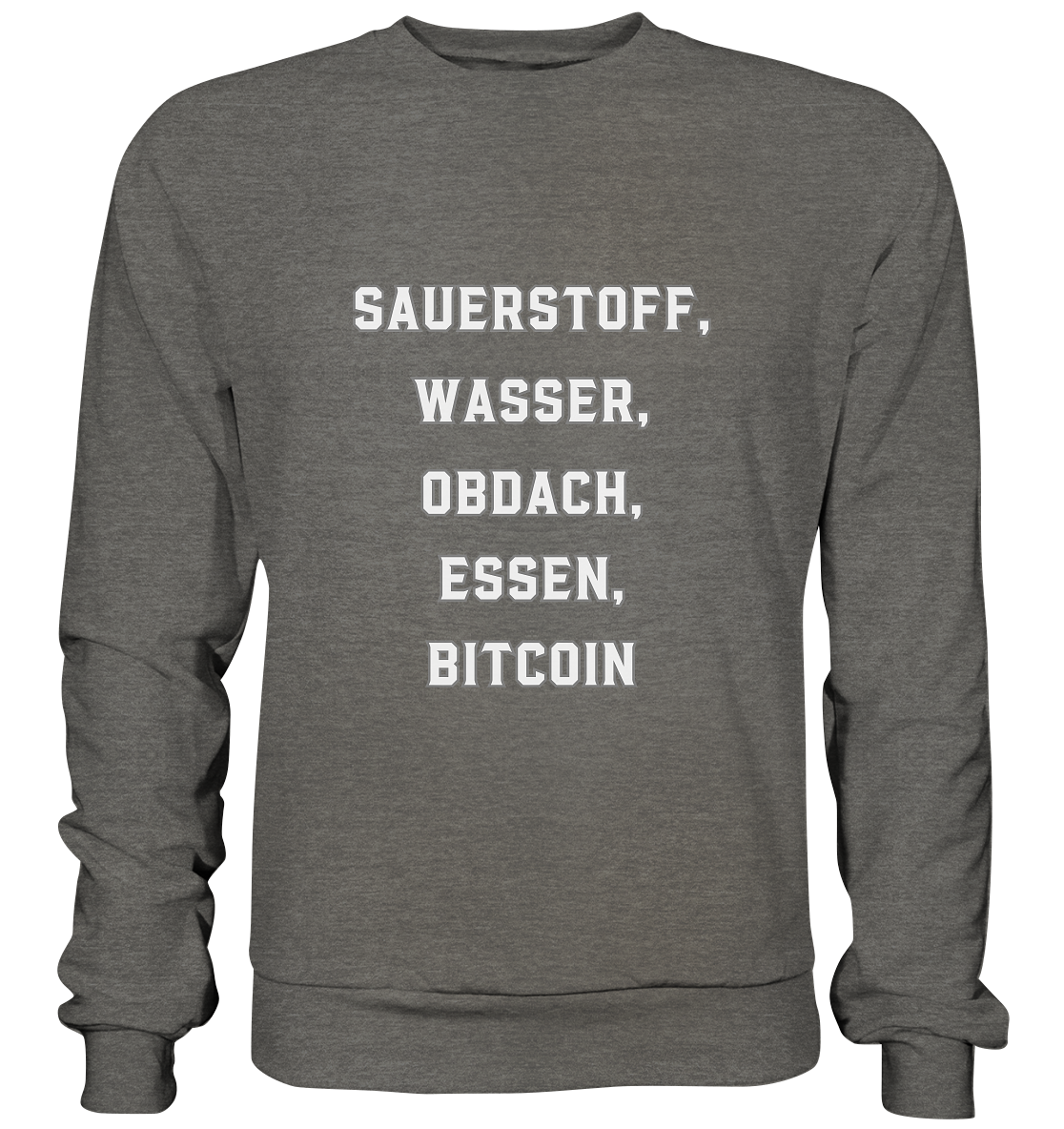 SAUERSTOFF, WASSER, OBDACH, ESSEN, BITCOIN - Basic Sweatshirt