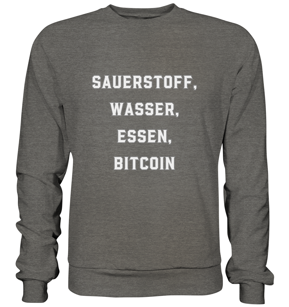 SAUERSTOFF, WASSER, ESSEN, BITCOIN - Basic Sweatshirt