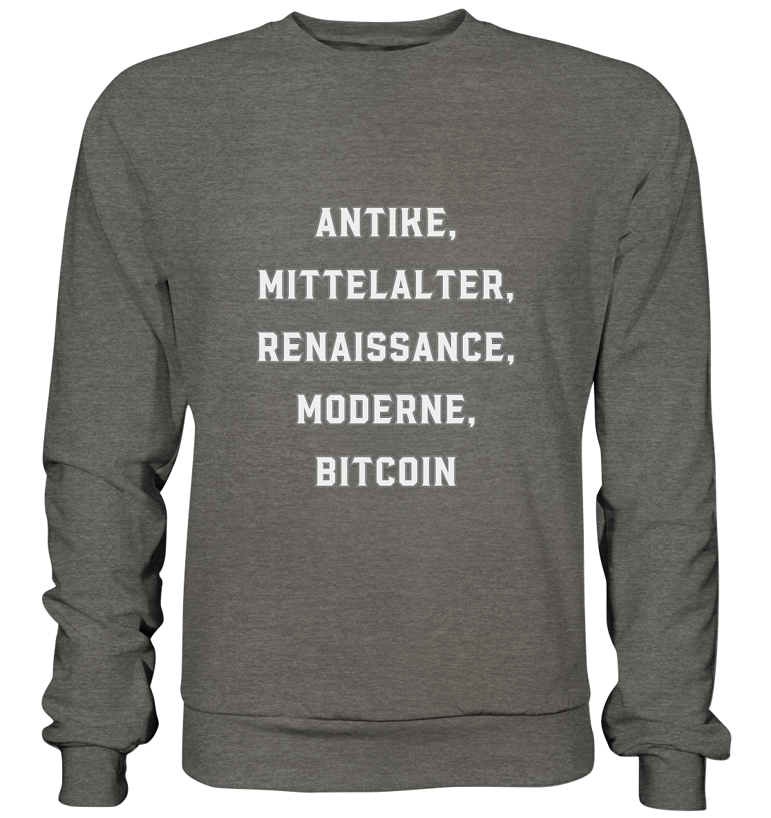 ANTIKE, MITTELALTER, RENAISSANCE, MODERNE, BITCOIN  - Basic Sweatshirt