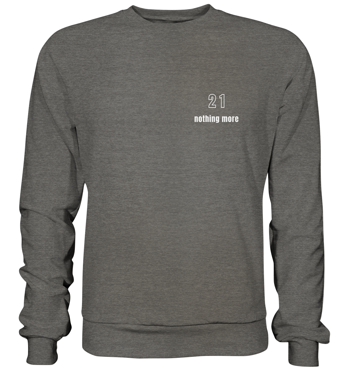 Minimalistisch - 21 nothing more - Basic Sweatshirt