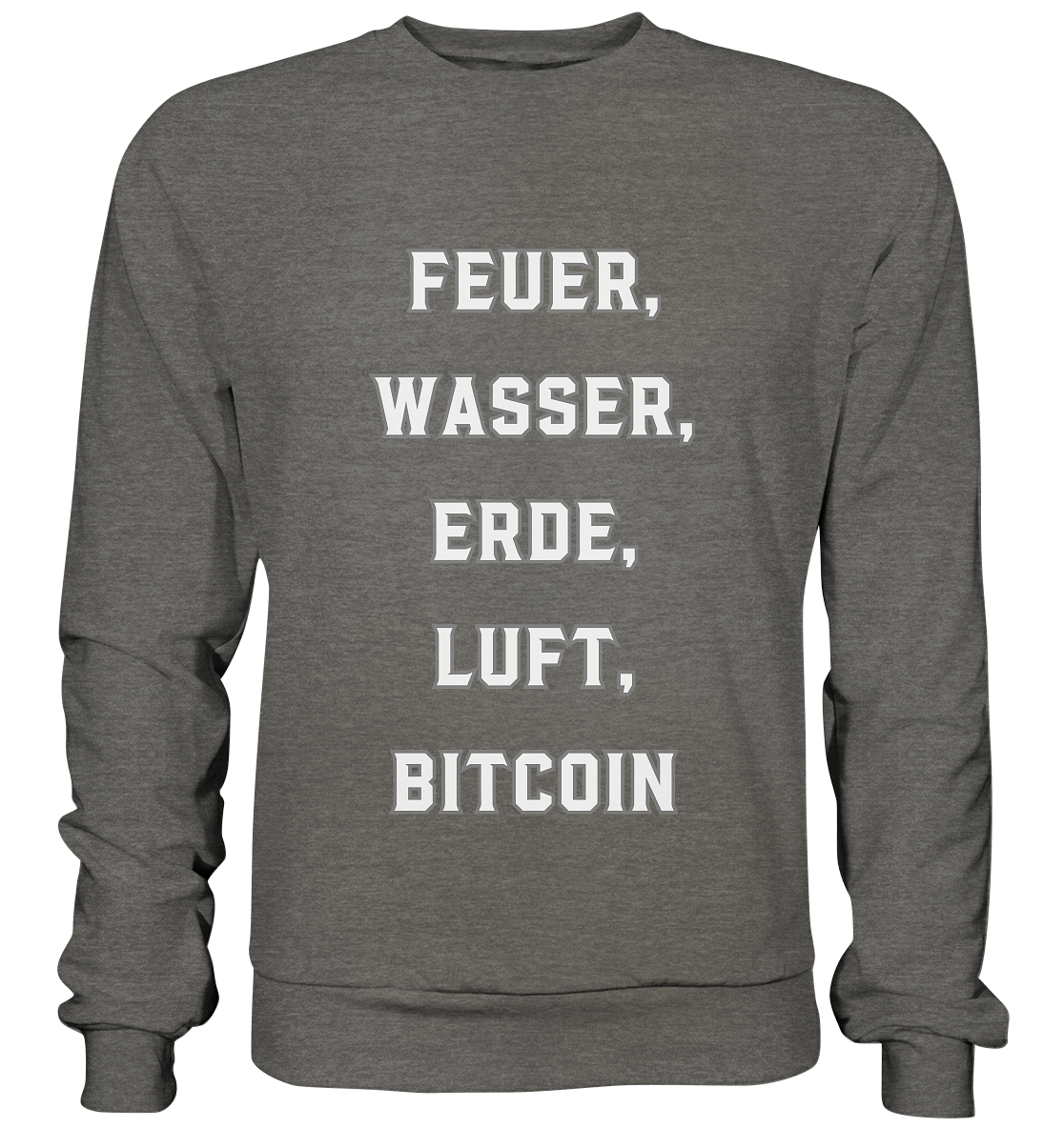 FEUER, WASSER, ERDE, LUFT, BITCOIN - Basic Sweatshirt