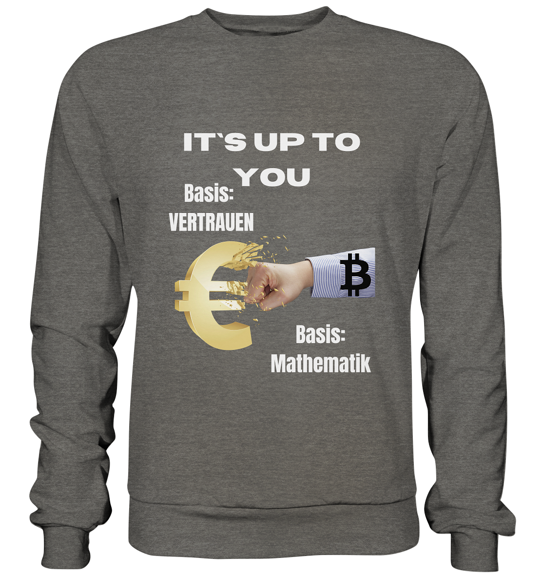 It`s up to you - Basis: Vertrauen / Mathematik - Basic Sweatshirt