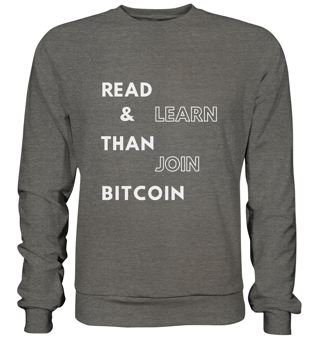 READ & LEARN, THAN JOIN BITCOIN - Basic Sweatshirt