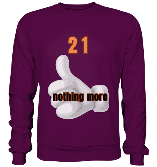 21 nothing more, thumb up - Organic Shirt - Basic Sweatshirt