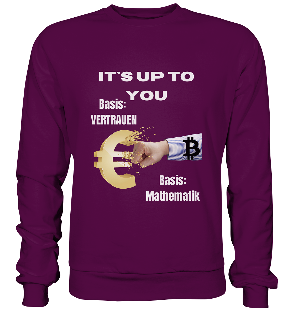 It`s up to you - Basis: Vertrauen / Mathematik - Basic Sweatshirt