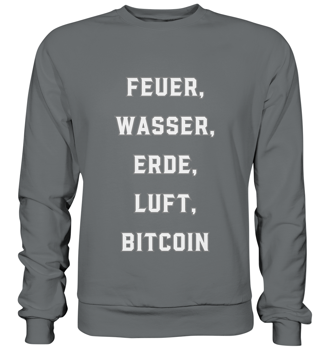 FEUER, WASSER, ERDE, LUFT, BITCOIN - Basic Sweatshirt