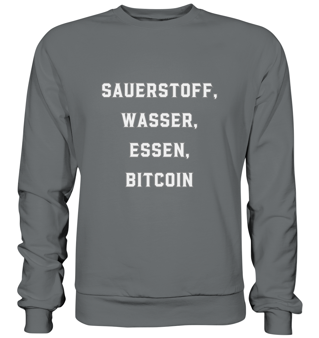 SAUERSTOFF, WASSER, ESSEN, BITCOIN - Basic Sweatshirt