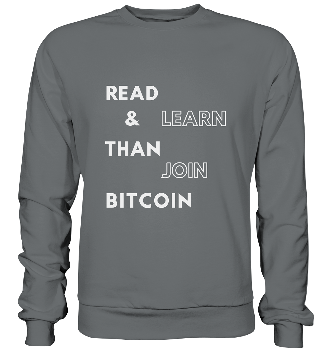 READ & LEARN, THAN JOIN BITCOIN - Basic Sweatshirt