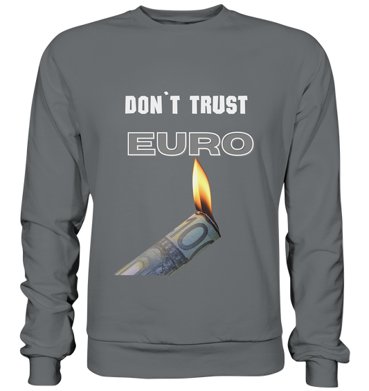 DON`T TRUST EURO - Basic Sweatshirt