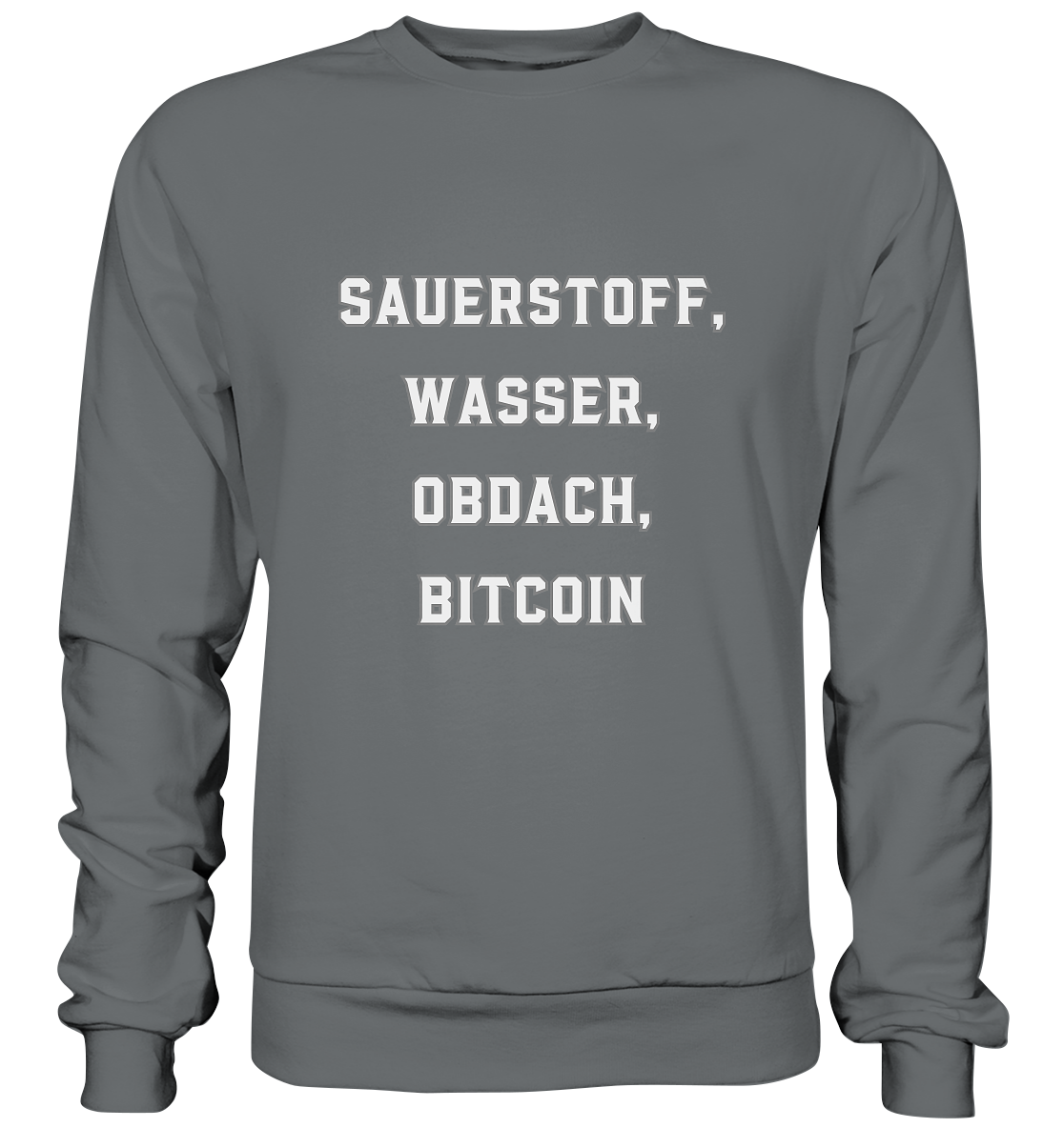 SAUERSTOFF, WASSER, OBDACH, BITCOIN - Basic Sweatshirt