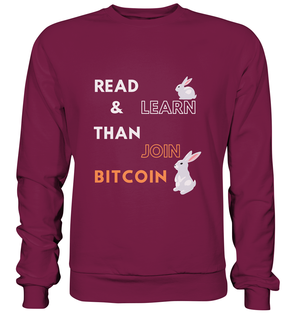 READ & LEARN, THAN JOIN BITCOIN - Bunny Version - Basic Sweatshirt