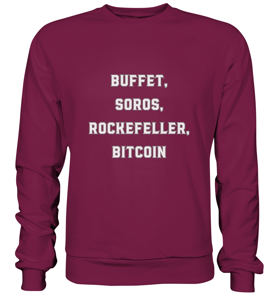 BUFFET,SOROS, ROCKEFELLER, BITCOIN  - Basic Sweatshirt