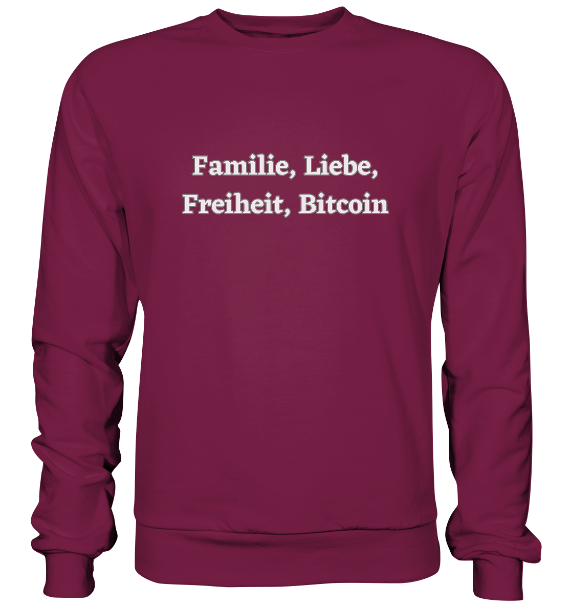 Familie, Liebe, Freiheit, Bitcoin - Basic Sweatshirt