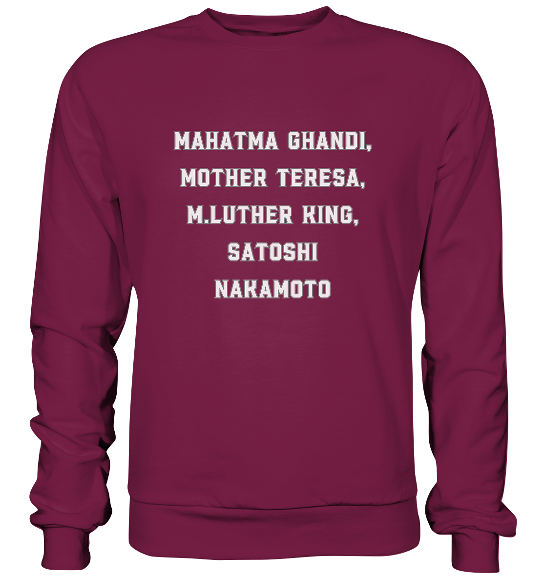 Mahatma Ghandi, Mother Theresa, M. Luther King, Satoshi Nakamoto - Basic Sweatshirt