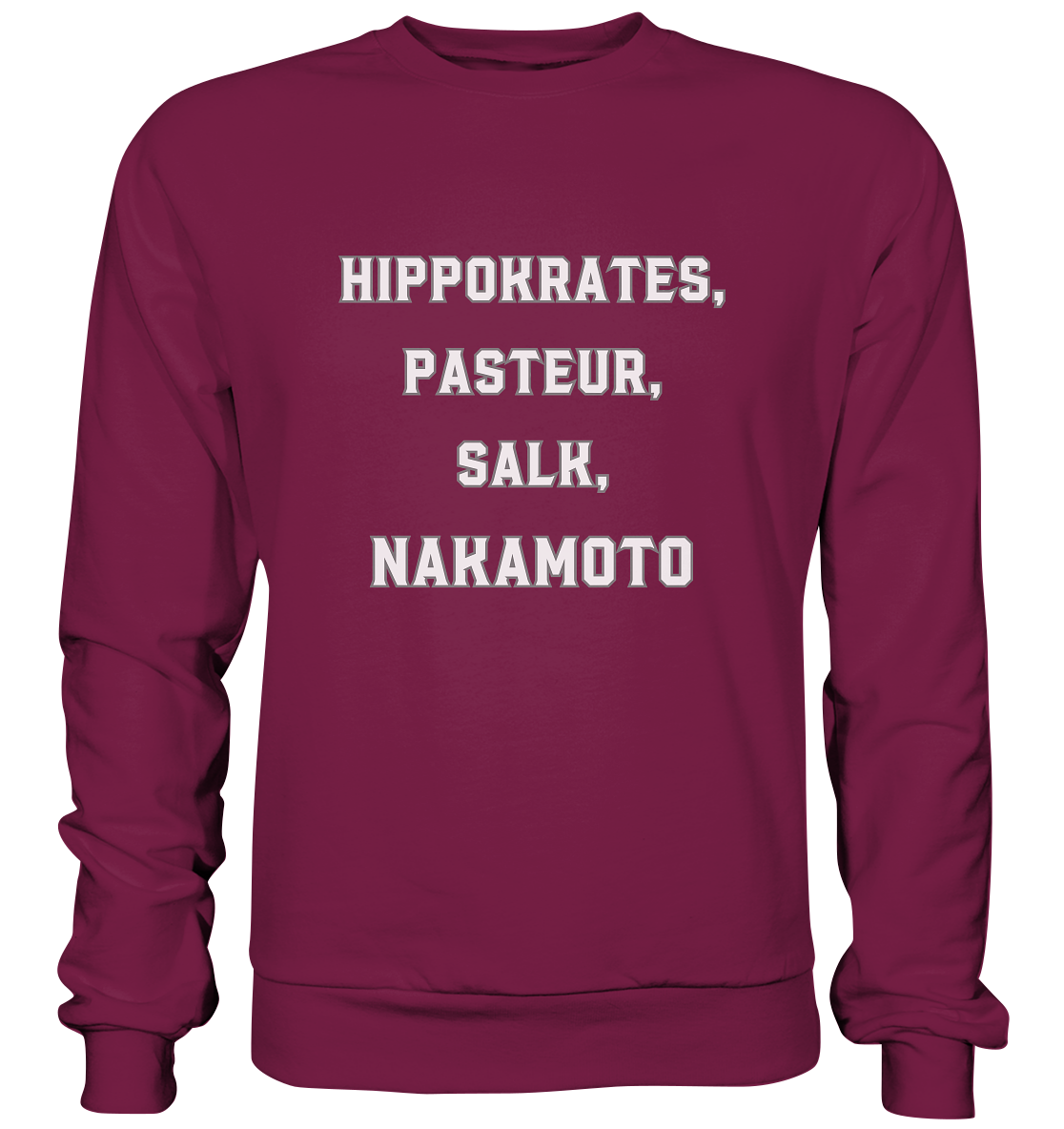 Hippokrates, Pasteur, Salk, Nakamoto - Basic Sweatshirt