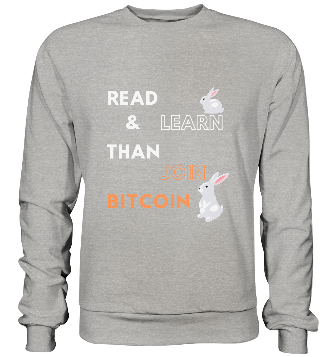 READ & LEARN, THAN JOIN BITCOIN - Bunny Version - Basic Sweatshirt