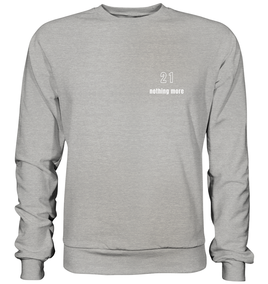 Minimalistisch - 21 nothing more - Basic Sweatshirt