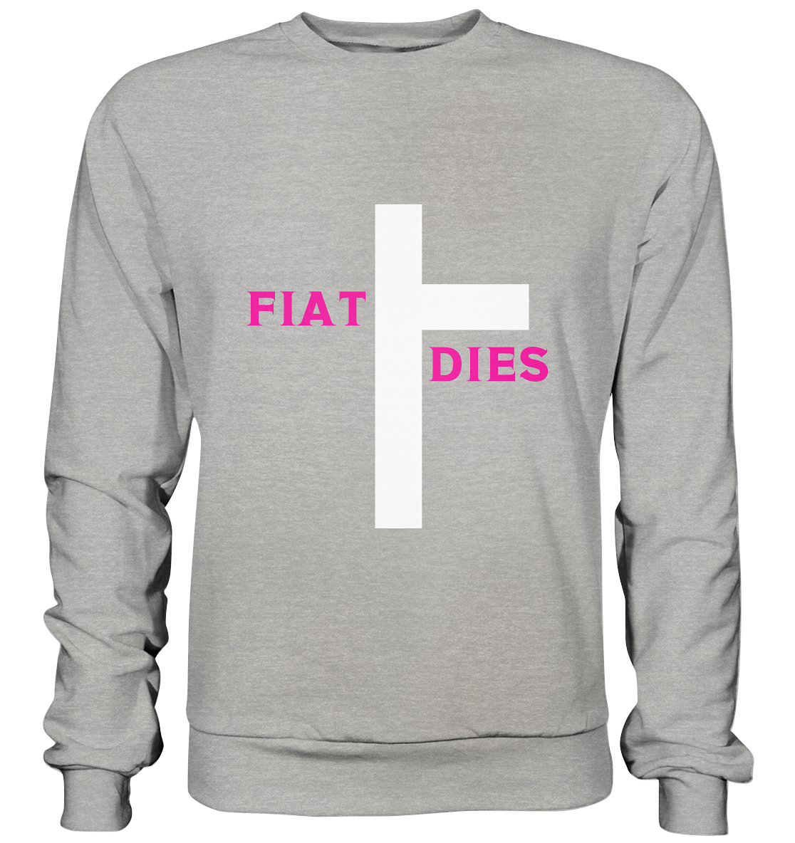 FIAT DIES  - Basic Sweatshirt