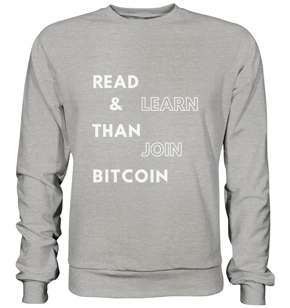 READ & LEARN, THAN JOIN BITCOIN - Basic Sweatshirt