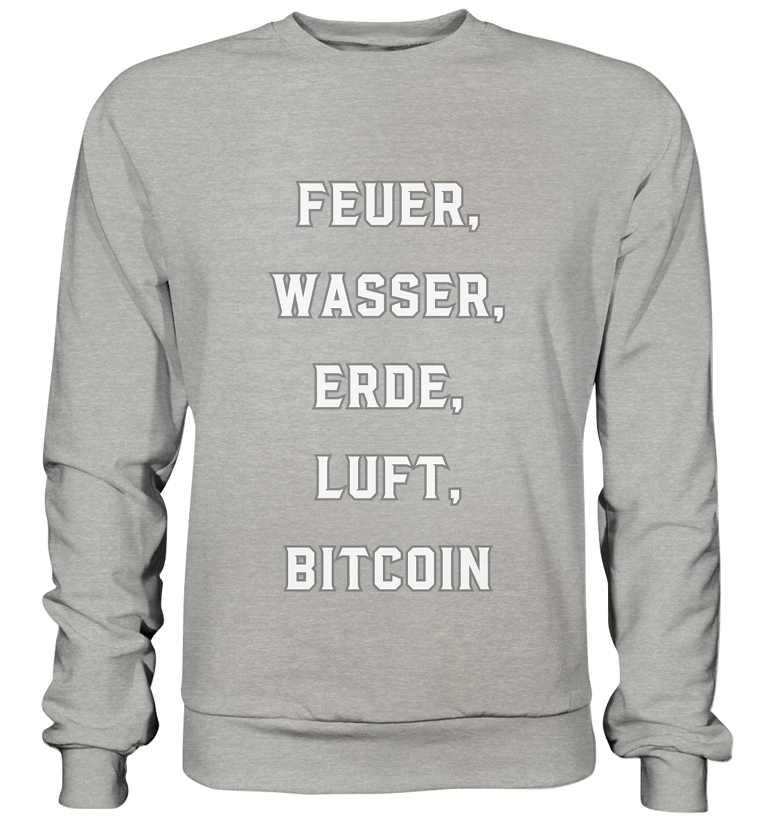 FEUER, WASSER, ERDE, LUFT, BITCOIN - Basic Sweatshirt