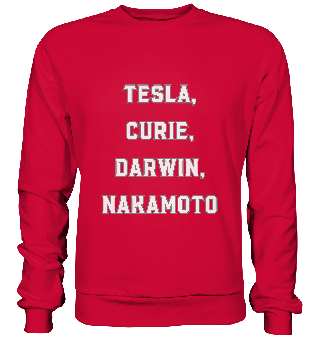 TESLA, CURIE, DARWIN, NAKAMOTO  - Basic Sweatshirt