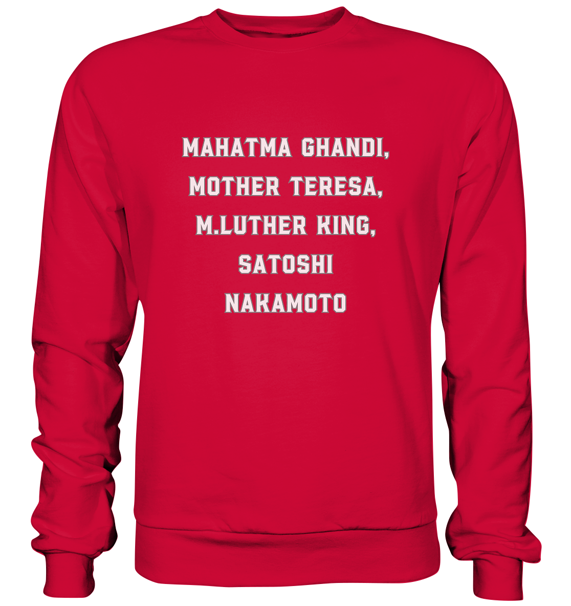 Mahatma Ghandi, Mother Theresa, M. Luther King, Satoshi Nakamoto - Basic Sweatshirt