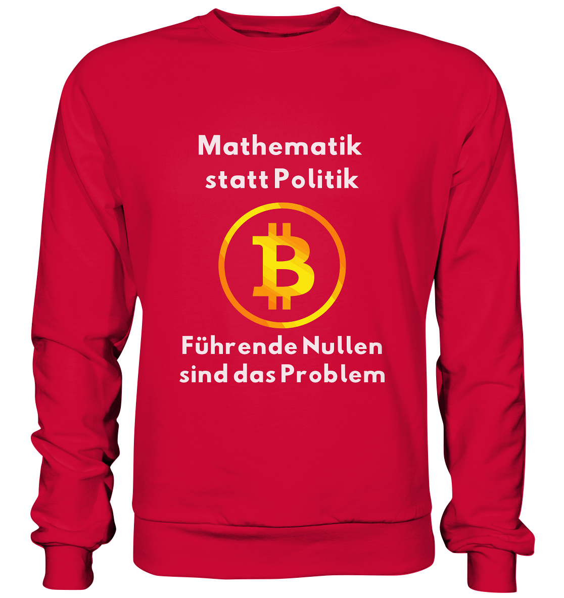 Mathematik statt Politik - führende Nullen sind (überall) das Problem ;-) - Basic Sweatshirt