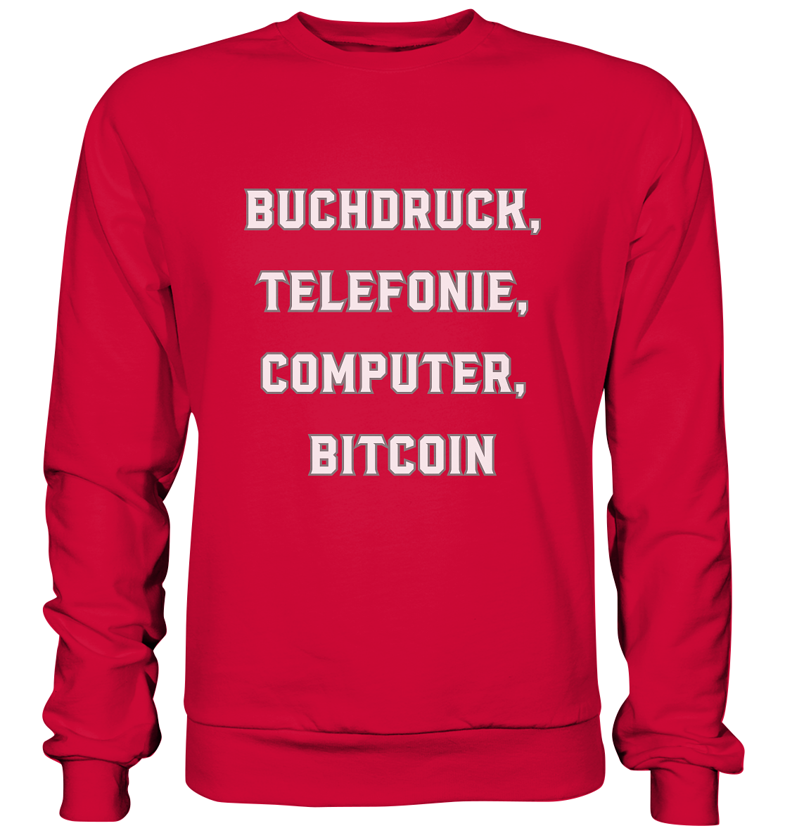 Buchdruck, Telefonie, Computer, Bitcoin  - Basic Sweatshirt