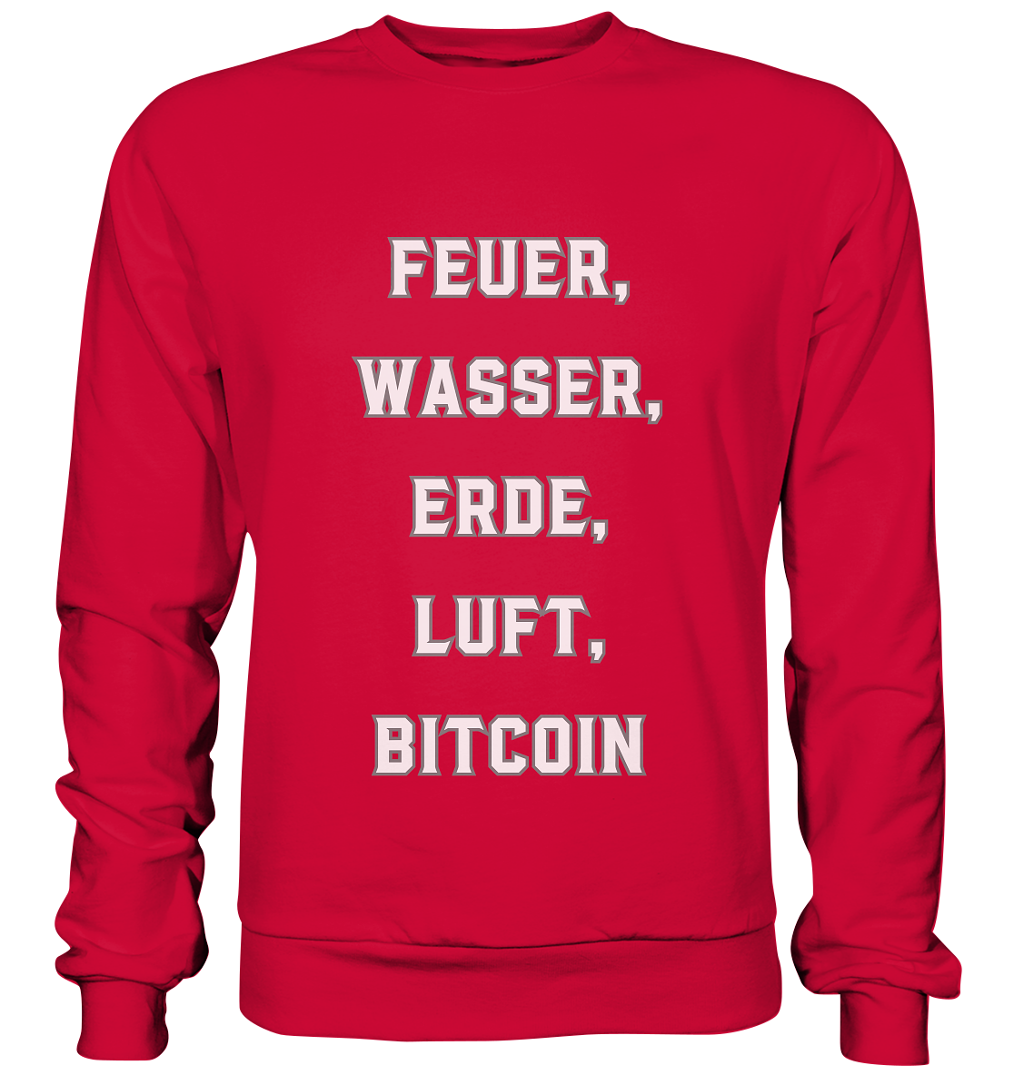 FEUER, WASSER, ERDE, LUFT, BITCOIN - Basic Sweatshirt