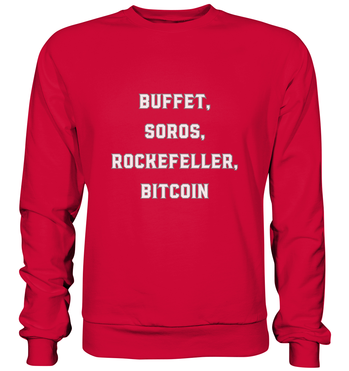 BUFFET,SOROS, ROCKEFELLER, BITCOIN  - Basic Sweatshirt