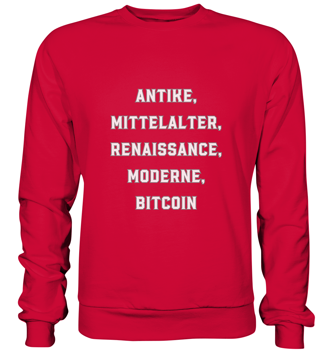 ANTIKE, MITTELALTER, RENAISSANCE, MODERNE, BITCOIN  - Basic Sweatshirt