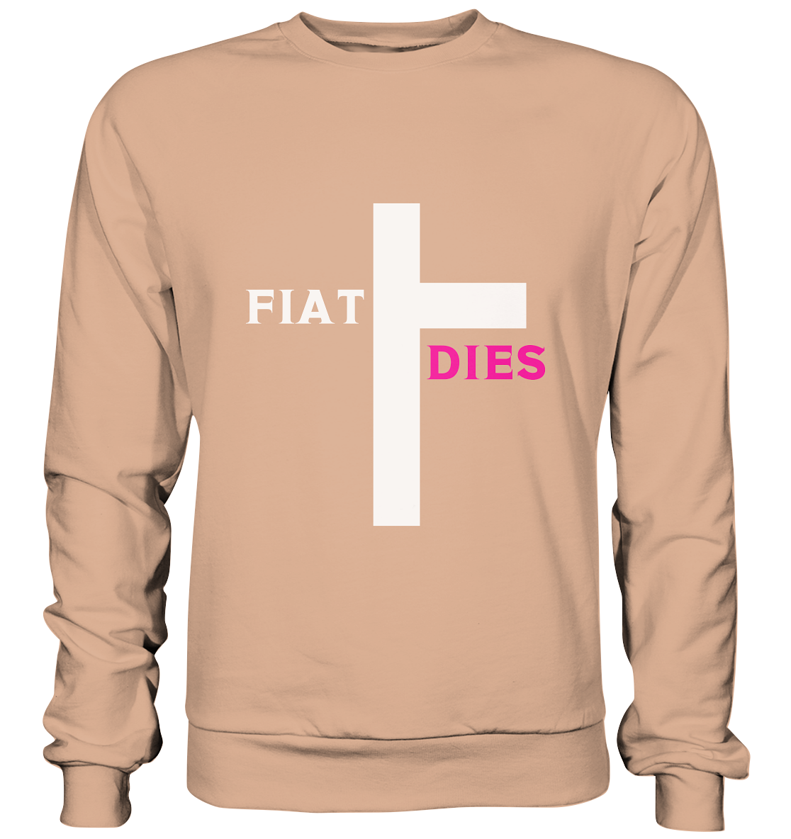 FIAT DIES  - (Variante "FIAT" Teil des Kreuzes) - Basic Sweatshirt