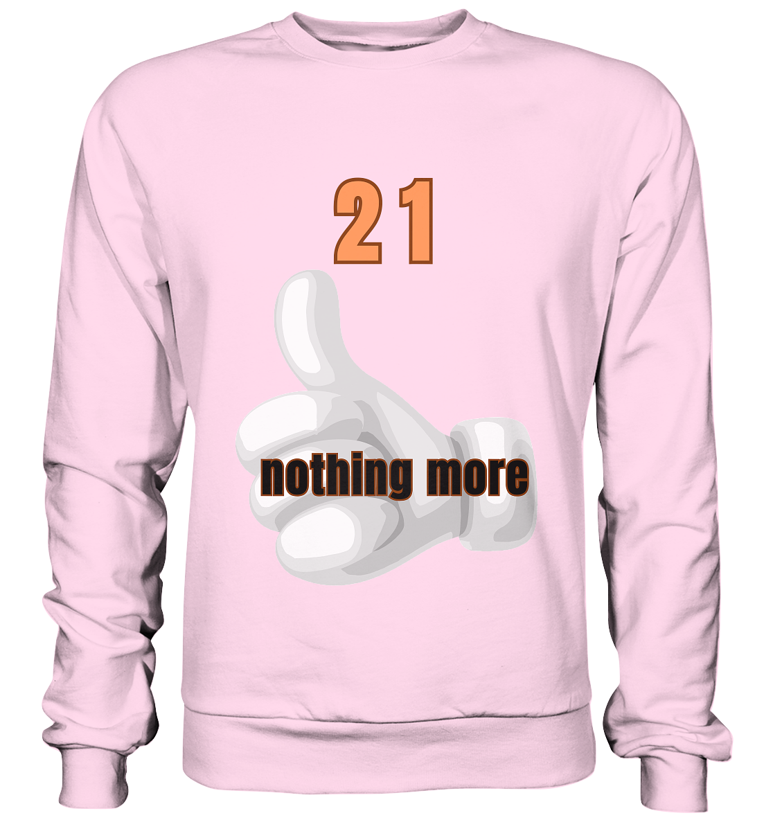 21 nothing more, thumb up - Organic Shirt - Basic Sweatshirt