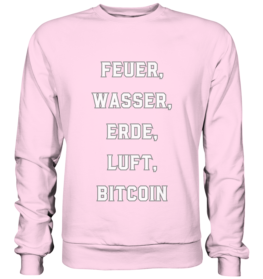 FEUER, WASSER, ERDE, LUFT, BITCOIN - Basic Sweatshirt