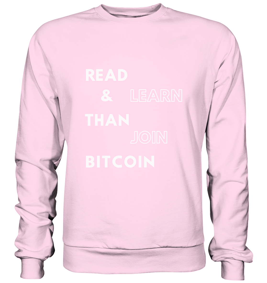 READ & LEARN, THAN JOIN BITCOIN - Basic Sweatshirt