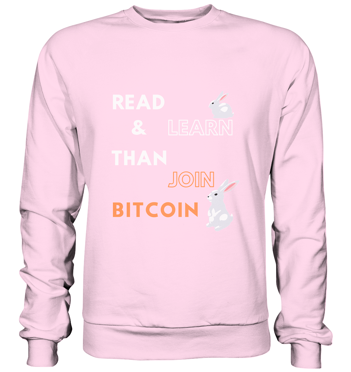 READ & LEARN, THAN JOIN BITCOIN - Bunny Version - Basic Sweatshirt