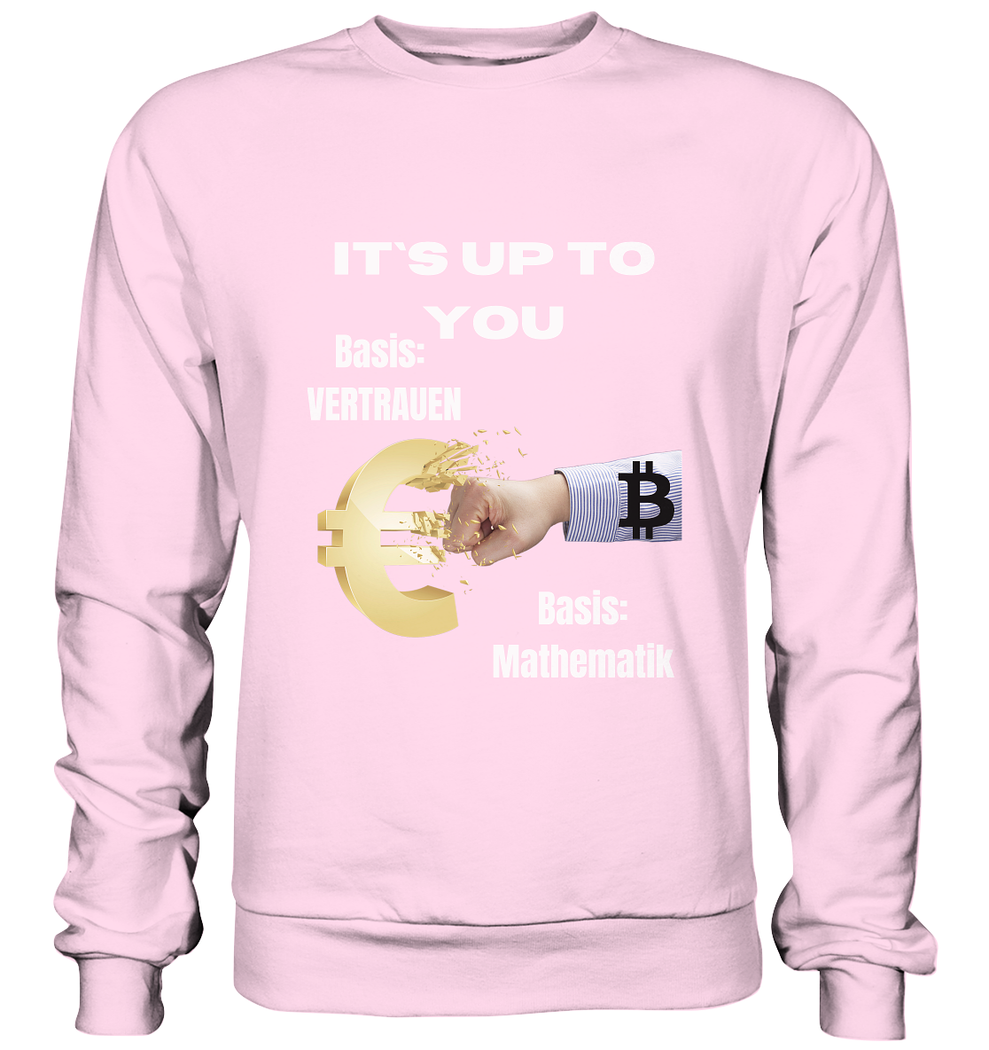 It`s up to you - Basis: Vertrauen / Mathematik - Basic Sweatshirt