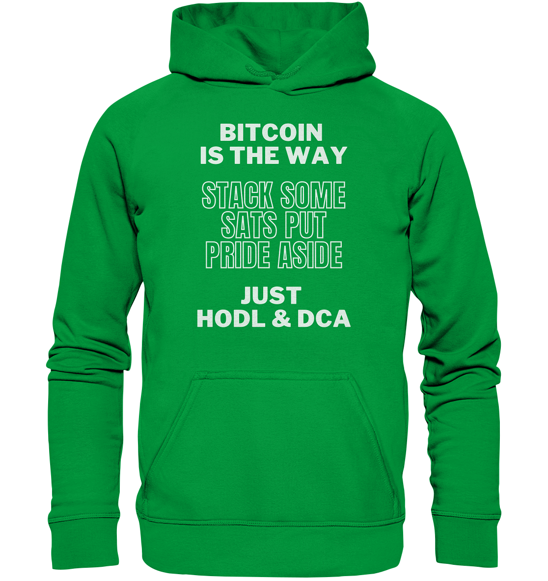 BITCOIN IS THE WAY - STACK SOME SATS PUT PRIDE ASIDE, JUST HODL & DCA - LADIES COLLECTION 21% automat. Rabatt bis zum Halving 2024 - Basic Unisex Hoodie