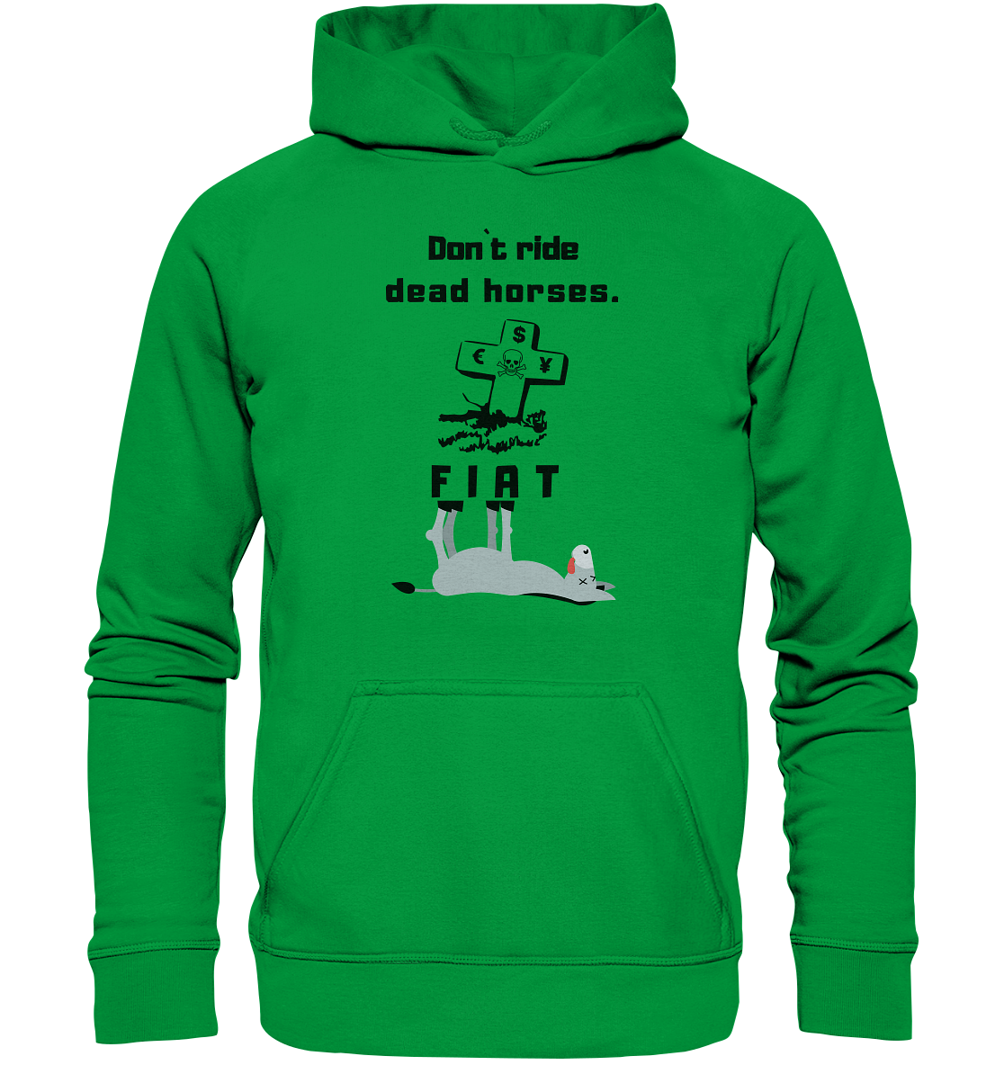 DON`T RIDE DEAD HORSES - FIAT (Grabstein € $ Pfund, Esel) - LADIES COLLECTION 21% automat. Rabatt bis zum Halving 2024 - Basic Unisex Hoodie