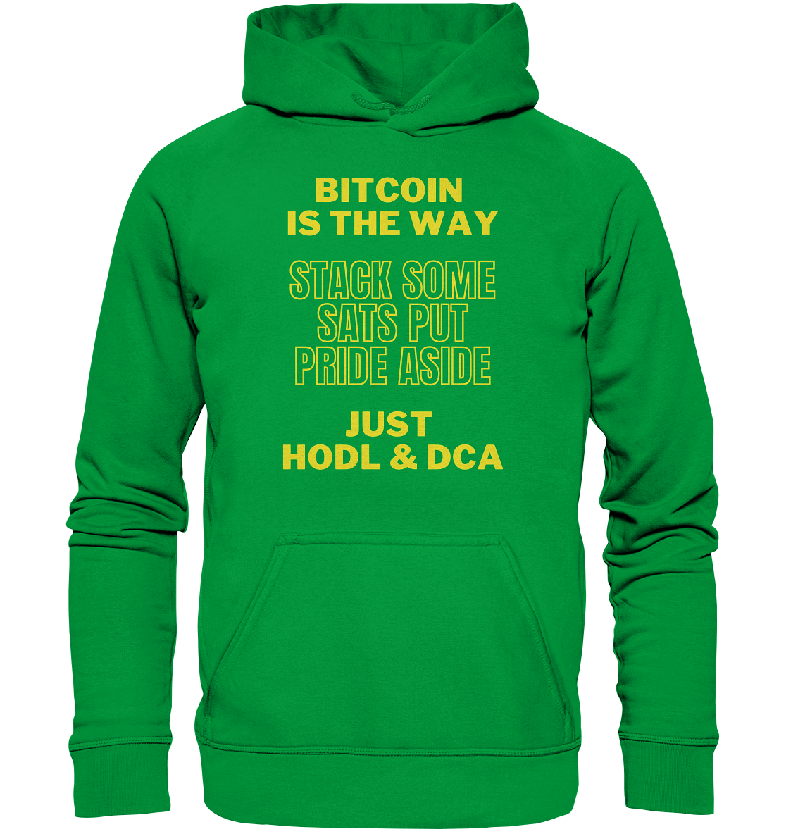 BITCOIN IS THE WAY - STACK SOME SATS PUT PRIDE ASIDE, JUST HODL &  DCA (yellow Version) - Basic Unisex Hoodie