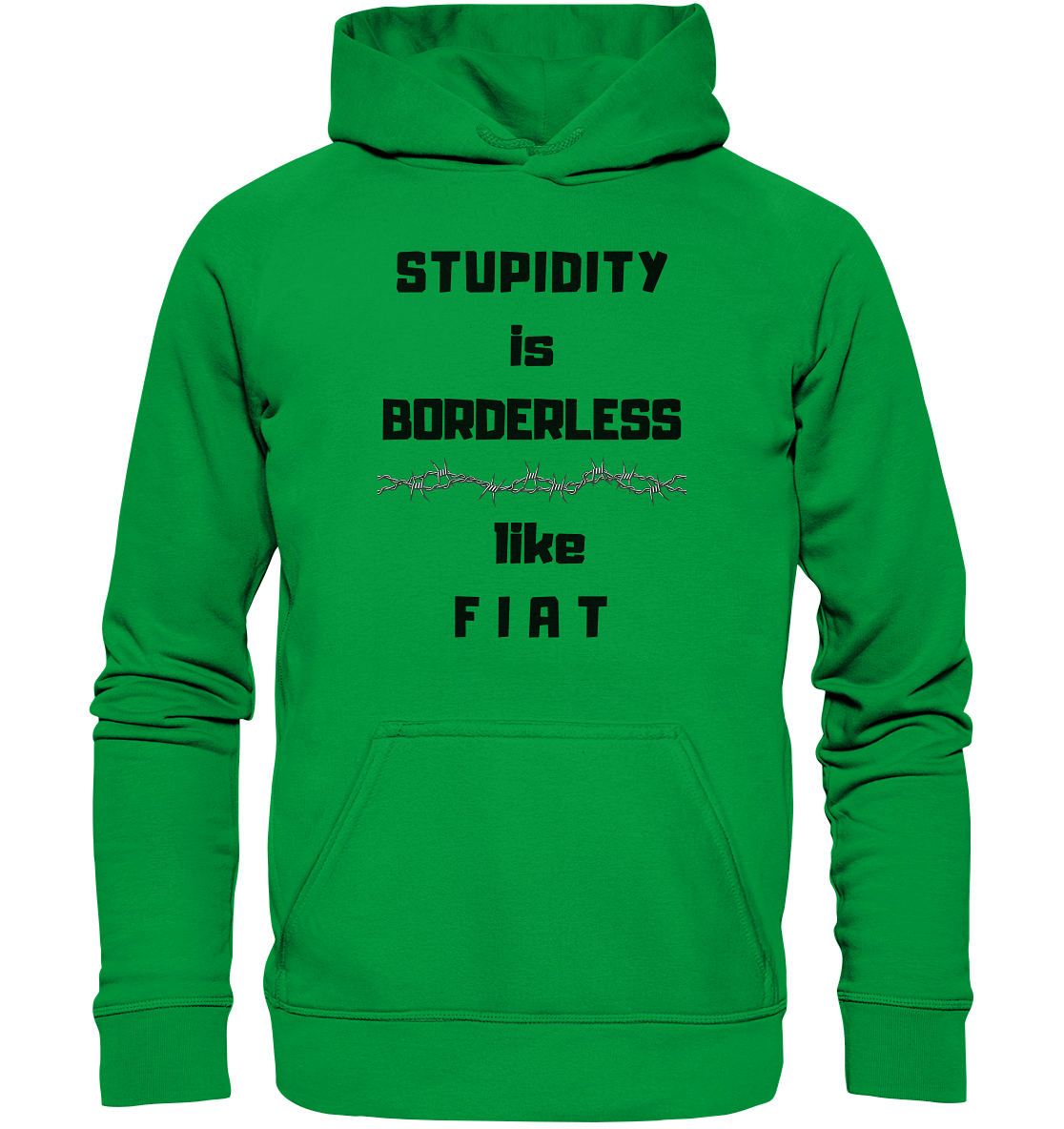 STUPIDITY is BORDERLESS like F I A T (Stacheldraht-Grafik) # Ladies Collection 21% Rabatt bis zum Halving 2024  - Basic Unisex Hoodie