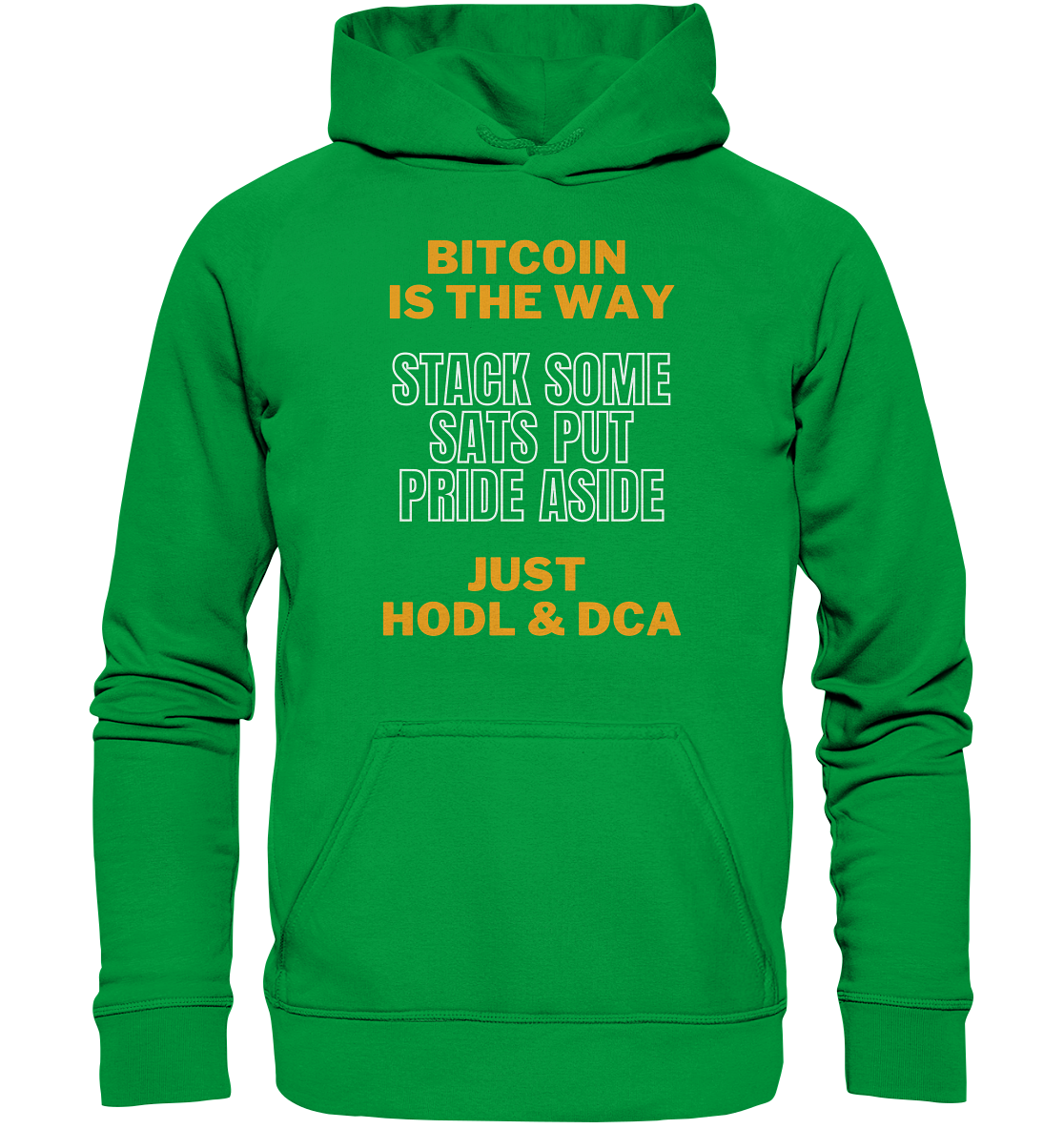 BITCOIN IS THE WAY - STACK SOME SATS PUT PRIDE ASIDE, JUST HODL & DCA (orange-white Version) - LADIES COLLECTION 21% automat. Rabatt bis zum Halving 2024   - Basic Unisex Hoodie