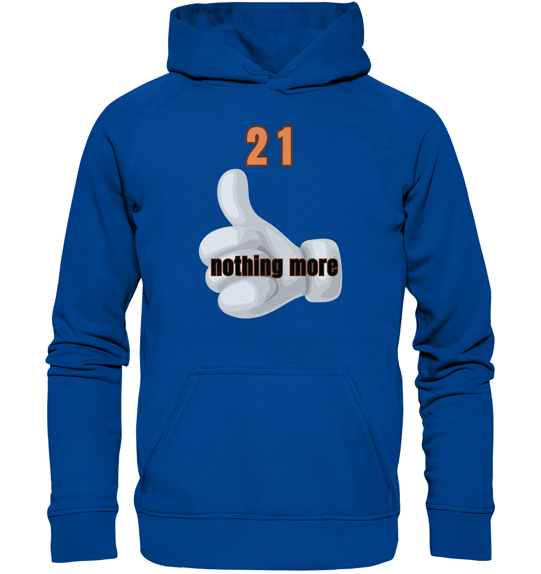 21 nothing more, thumb up - Organic Shirt - Basic Unisex Hoodie