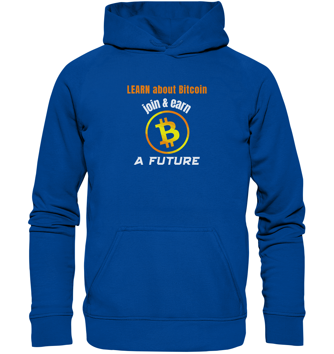 LEARN ABOUT BITCOIN - join & earn - A FUTURE - Basic Unisex Hoodie