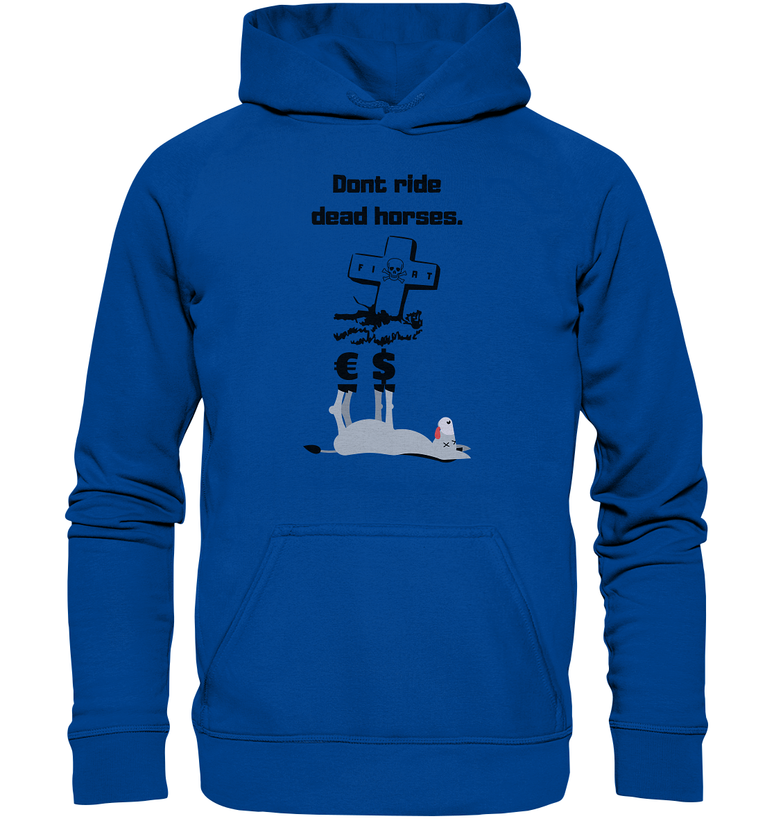 DON`T RIDE DEAD HORSES - Esel € $ (Grabstein, Fiat-Totenkopf) - Basic Unisex Hoodie