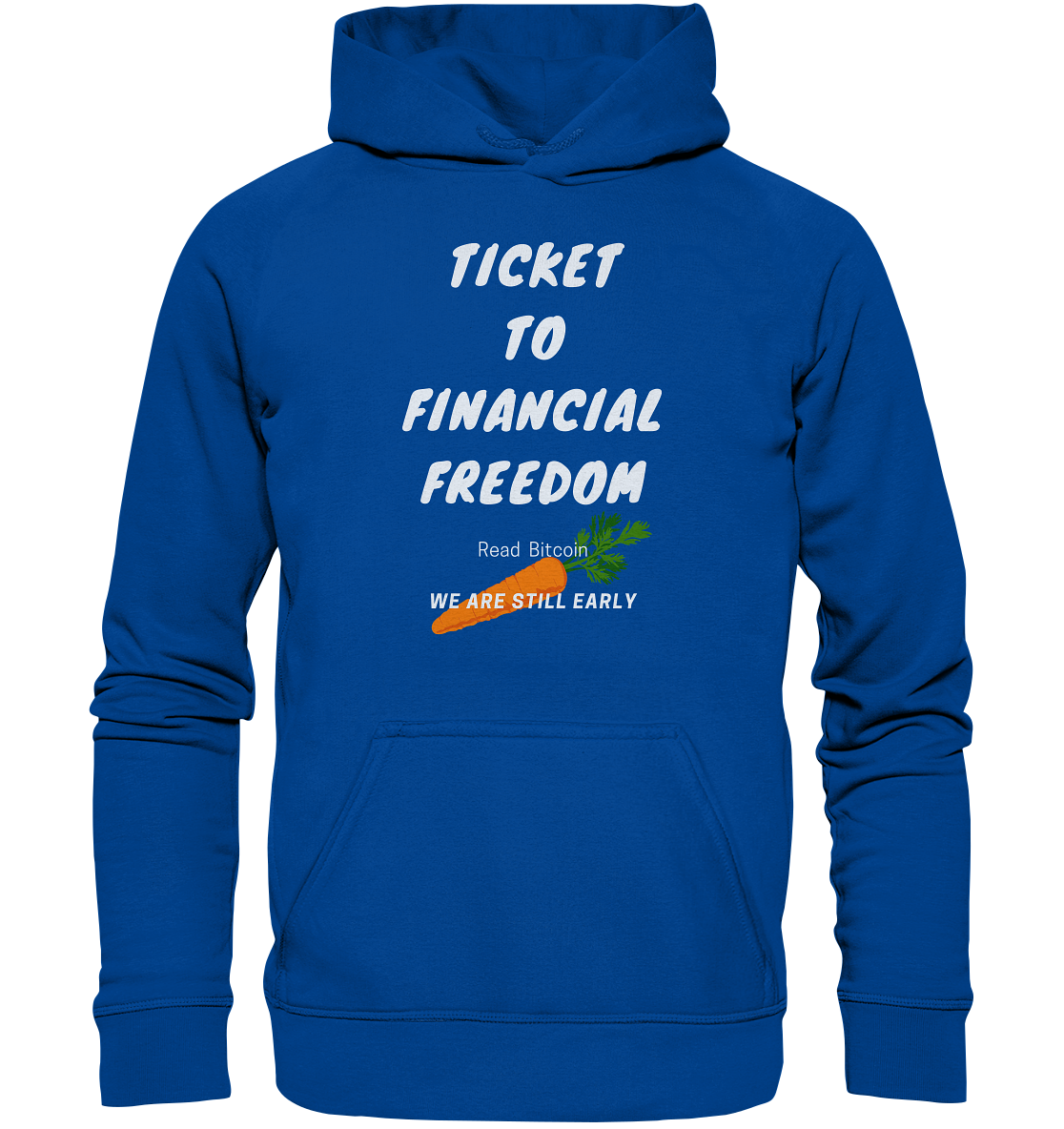 TICKET TO FINANCIAL FREEDOM (Carrot Version) Read Bitcoin - We are still early - LADIES COLLECTION 21% automat. Rabatt bis zum Halving 2024    - Basic Unisex Hoodie