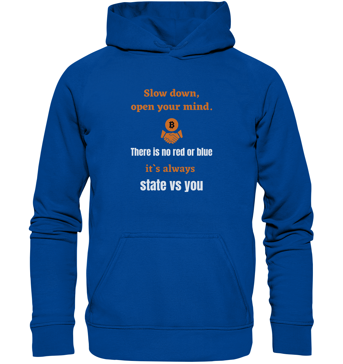 Slow down, open your mind. There is no red or blue, it`s...  (Ladies 21% Rabatt bis zum Halving 2024) - Basic Unisex Hoodie