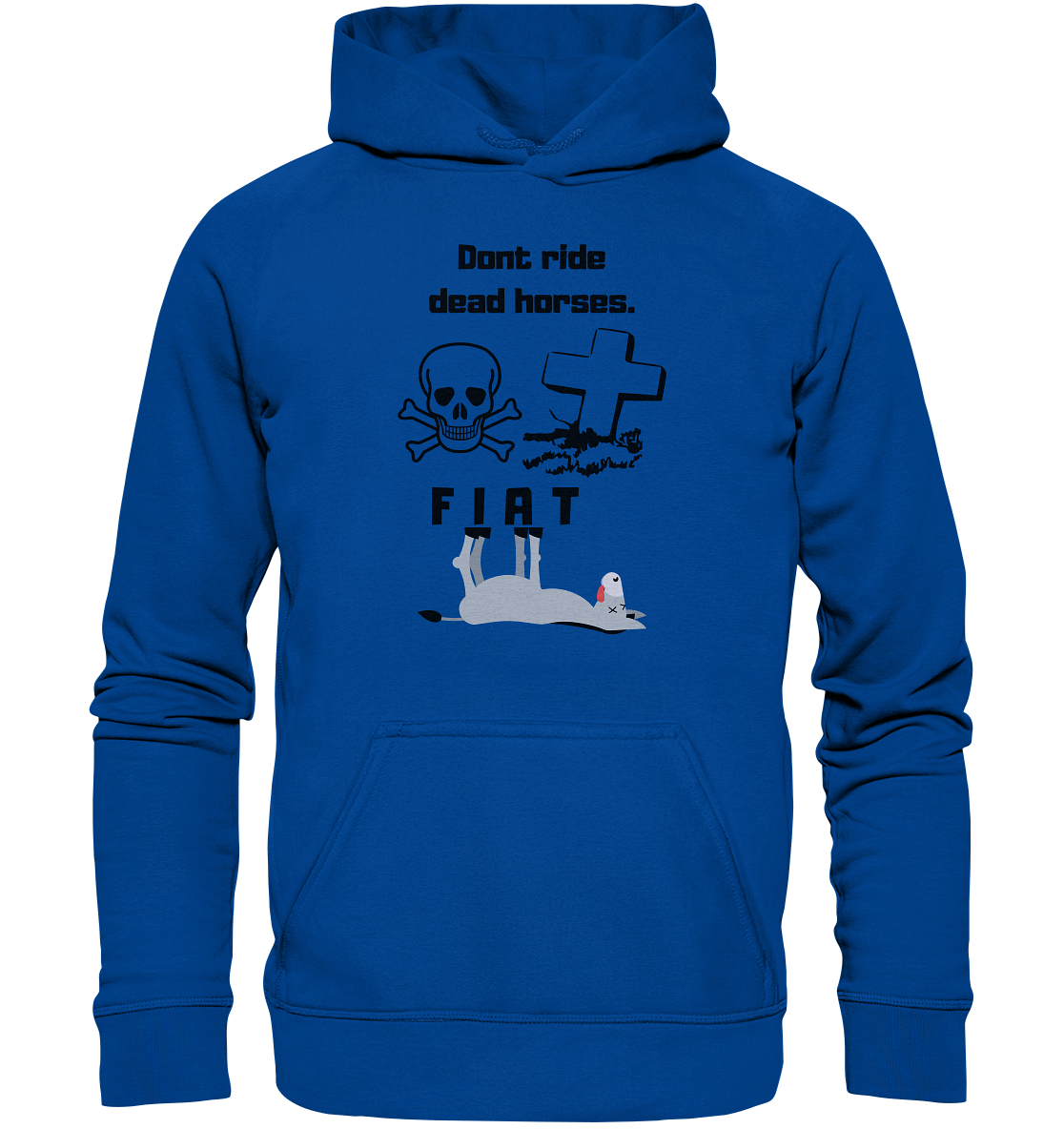 DON`T RIDE DEAD HORSES - FIAT (Grabstein, Totenkopf, Esel)  - Basic Unisex Hoodie