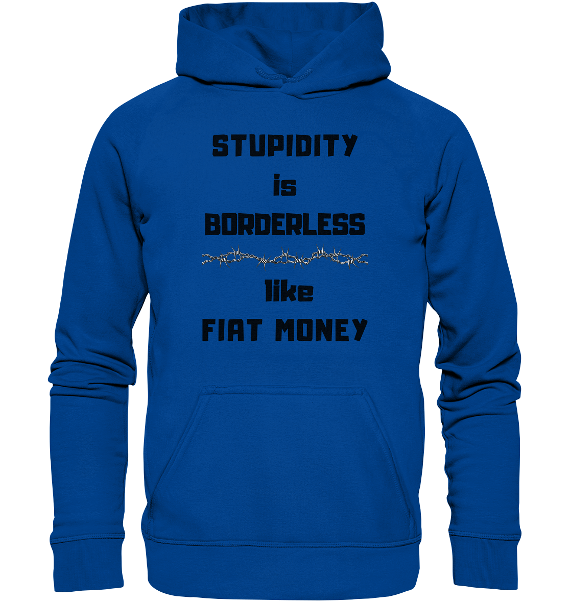 STUPIDITY is BORDERLESS like FIAT MONEY (Stacheldraht Grafik) # Ladies Collection 21% Rabatt bis zum Halving 2024 - Basic Unisex Hoodie